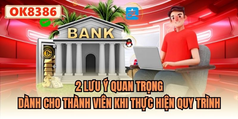2 lưu ý quan trọng dành cho thành viên khi thực hiện quy trình